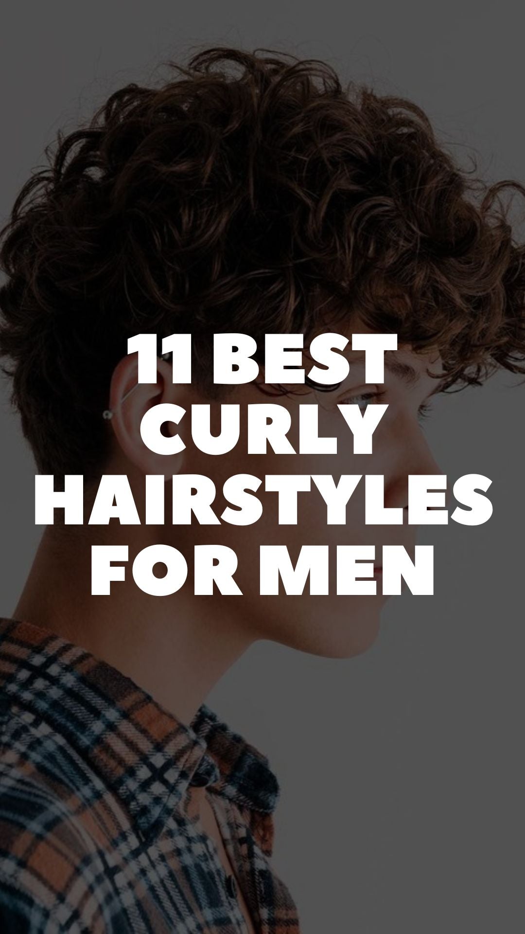 11 Best Curly Hairstyles For Men