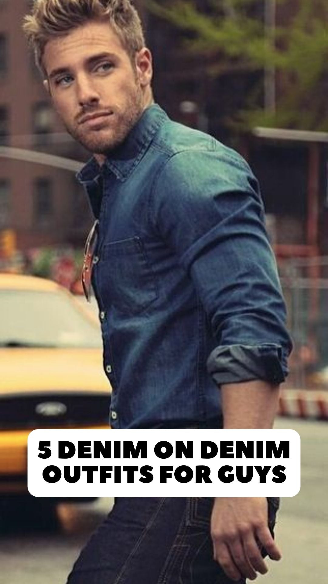 5 Denim On Denim Outfits For Guys
